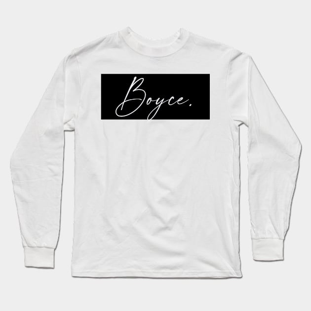 Boyce Name, Boyce Birthday Long Sleeve T-Shirt by flowertafy